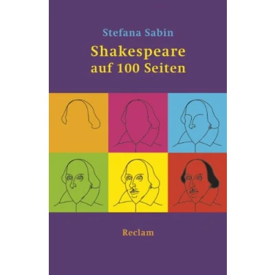Abbildung von Shakespeare auf 100 Seiten: Sabin, Stefana Literaturklassiker; deutsche Übersetzung (Reclams Universal Bibliothek)