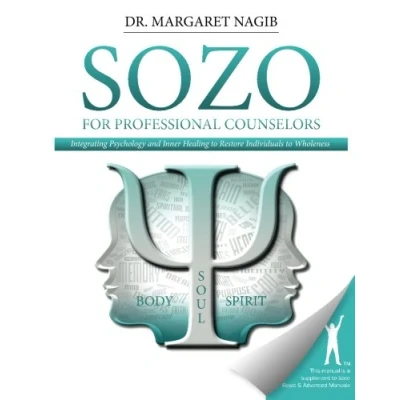 Abbildung von Sozo for Professional Counselors: Integrating Psychology and Inner Healing to Restore Individuals Wholeness