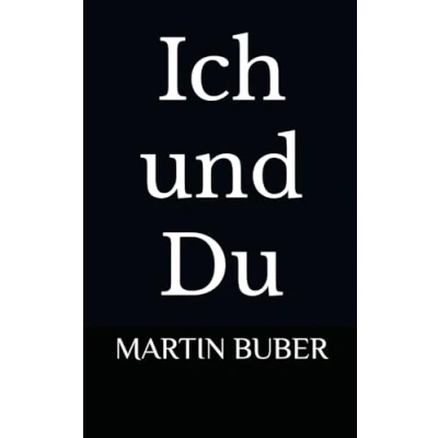 Abbildung von Ich und Du: von Martin Buber, ein Zeitgenosse der faschistischen Unmenschlichkeit bolschewistischen Menschenverachtung