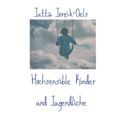 Abbildung von Hochsensible Kinder und Jugendliche: Ein Ratgeber für Eltern Erzieher