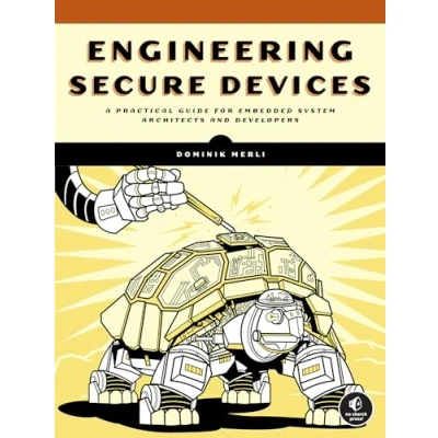 Abbildung von Engineering Secure Devices: A Practical Guide for Embedded System Architects and Developers