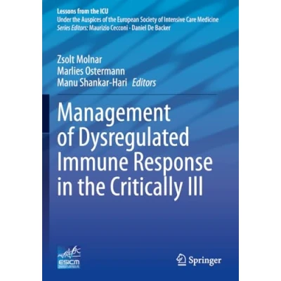 Abbildung von Management of Dysregulated Immune Response in the Critically Ill (Lessons from ICU)