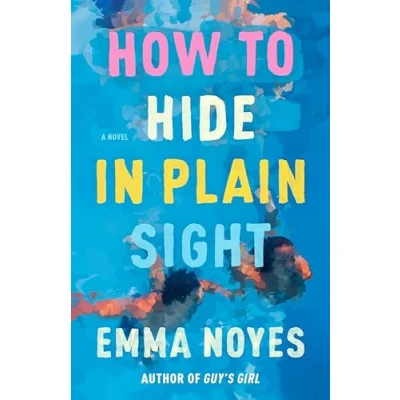 Abbildung von How to Hide in Plain Sight: A beautifully moving new love story from TikTok sensation Emma Noyes