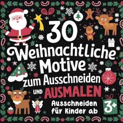 Abbildung von Ausschneiden für Kinder ab 3: Weihnachten 30 weihnachtliche Motive zum und Ausmalen (Ausschneiden 3 Jahre)