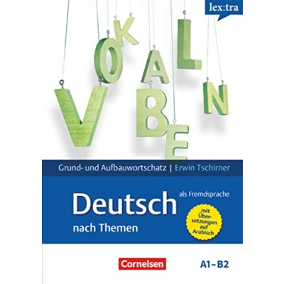 Abbildung von Lextra Deutsch als Fremdsprache Grund und Aufbauwortschatz nach Themen A1 B2: Lernwörterbuch Mit arabischer Übersetzung