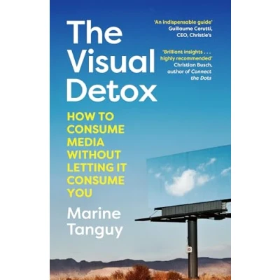 Abbildung von The Visual Detox: How to Consume Media Without Letting it You