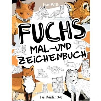 Abbildung von Fuchs Mal und Zeichenbuch für Kinder von 3 8 Jahren: Spaß beim Ausmalen Rotfüchsen, Polarfüchsen vielen anderen Zeichnen einiger ... Tolles Sammelbuch Kleinkinder