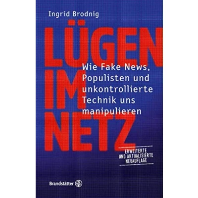 Abbildung von Tipps gegen Manipulation und Mobbing: Lügen im Netz. Wie Fake News, Hass, Populisten unkontrollierte Technik uns manipulieren. Erweiterte ... aktualisierte Neuauflage