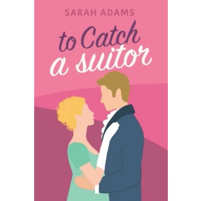 Abbildung von To Catch A Suitor: Regency Romance (Dalton Family, Band 2)