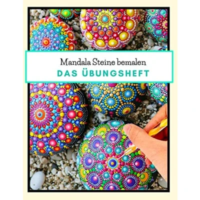 Abbildung von Mandala Steine bemalen das Übungsheft: kreativ Ein Buch mit verschiedenen Schablonen und Vorlagen zum Ausmalen Dot Painting