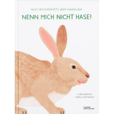 Abbildung von Nenn mich nicht Hase!: Wissenswertes über unser liebstes Langohr