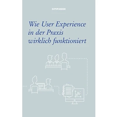 Abbildung von Wie User Experience in der Praxis wirklich funktioniert