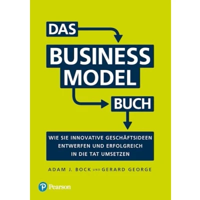 Abbildung von Das Business Model Buch: Wie Sie innovative Geschäftsideen entwerfen und erfolgreich in die Tat umsetzen (Pearson Studium Business)