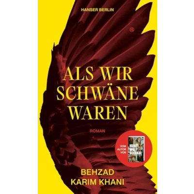 Abbildung von Als wir Schwäne waren: Roman „Das ‚Heimatbuch eines Heimatlosen&#039;, eine Reflexion über Fremdsein und die Wohltat der Trennung, übersetzt: ein Buch Deutschland.“ Sonja Zekri, SZ