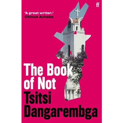 Abbildung von The Book of Not: Tsitsi Dangarembga (Nervous conditions, 2)