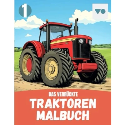 Abbildung von Traktor Malbuch für Kinder ab 7 Jahren Detaillierte Ausmalbilder von Bauernhof Traktoren Perfekt junge Fans und kreative Köpfe