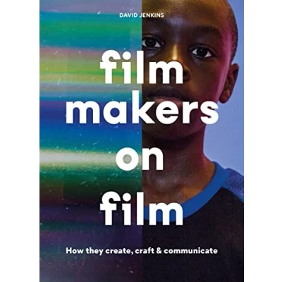 Abbildung von Filmmakers on Film: How They Create, Craft and Communicate
