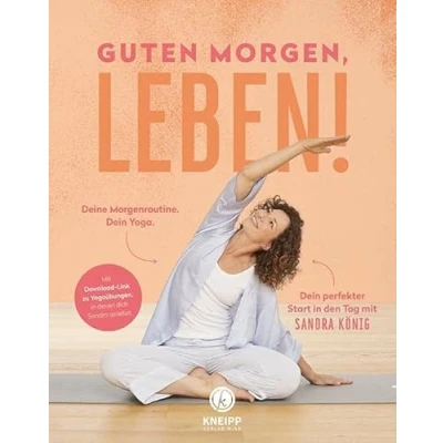 Abbildung von Guten Morgen, Leben!: Deine Morgenroutine. Dein Yoga. perfekter Start in den Tag. Mit Download Link zu Yoga Übungen