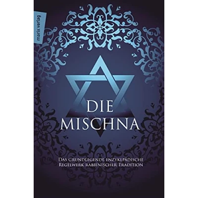 Abbildung von Die Mischna: Ins Deutsche Übertragen, mit einer Einleitung und Anmerkungen von Dietrich Correns (Judaika)
