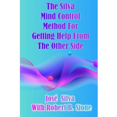 Abbildung von the Silva Mind Control Method for Getting Help From Other Side