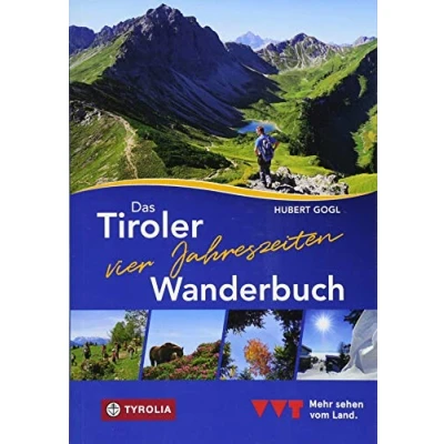Abbildung von Das Tiroler Vier Jahreszeiten Wanderbuch. 102 Wandertipps für Frühling, Sommer, Herbst und Winter