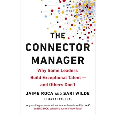 Abbildung von The Connector Manager: Why Some Leaders Build Exceptional Talent―and Others Don’t