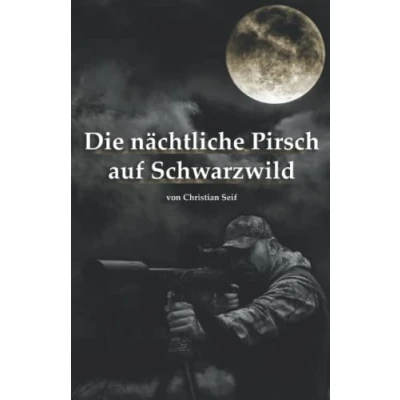 Abbildung von Die nächtliche Pirsch auf Schwarzwild: Mit der richtigen Strategie zum Jagderfolg!
