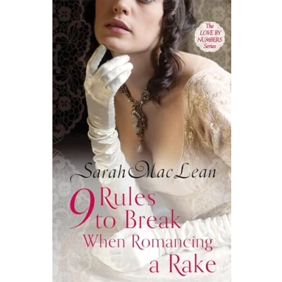 Abbildung von Nine Rules to Break When Romancing a Rake: Number 1 in series (Love by Numbers)