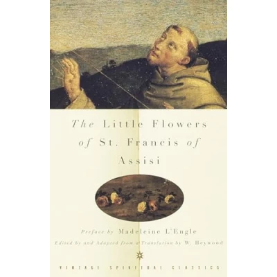 Abbildung von The Little Flowers of St. Francis Assisi (Vintage Spiritual Classics)