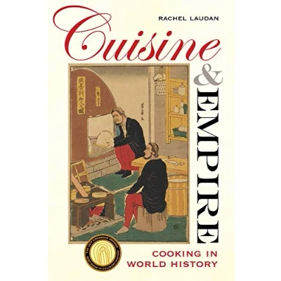 Abbildung von Cuisine and Empire: Cooking in World History (California Studies Food Culture, 43, Band 43)