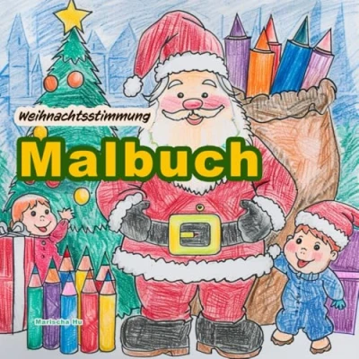 Abbildung von Malbuch für Kinder in der Weihnachtszeit, Weihnachtsmalbuch (3 6 Jahre) Über 50 festliche Ausmalbilder, kreative Inspirationsseiten,: ... ideal zur Förderung Kreativität