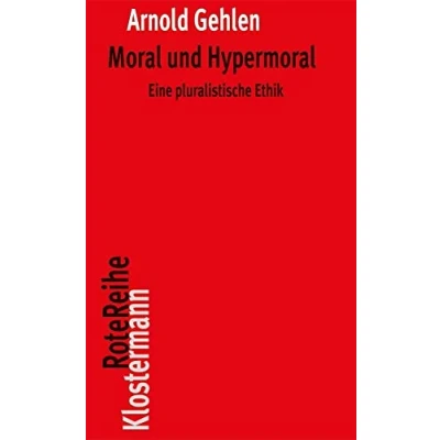 Abbildung von Moral und Hypermoral: Eine pluralistische Ethik (Klostermann RoteReihe, Band 5)