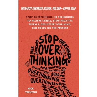 Abbildung von Stop Overthinking: 23 Techniques to Relieve Stress, Negative Spirals, Declutter Your Mind, and Focus on the Present