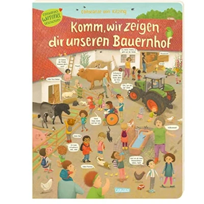 Abbildung von Komm, wir zeigen dir unseren Bauernhof (Constanze von Kitzings Wimmelgeschichten 3): Entdecken, Suchen, Kennenlernen Großformatiges, wimmeliges ... rund um Kitakinder und Bauernhofgeschehen