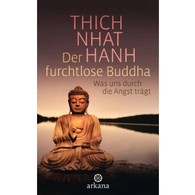 Abbildung von Der furchtlose Buddha: Was uns durch die Angst trägt