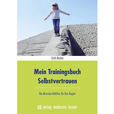 Abbildung von Mein Trainingsbuch Selbstvertrauen: Die Ab in den Müll Kur für Ihre Ängste