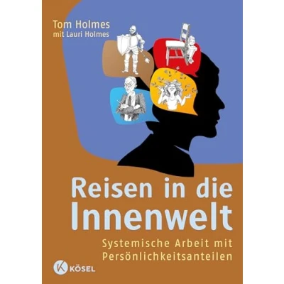 Abbildung von Reisen in die Innenwelt: Systemische Arbeit mit Persönlichkeitsanteilen