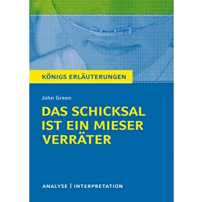 Abbildung von Königs Erläuterungen: Das Schicksal ist ein mieser Verräter von John Green: Textanalyse und Interpretation mit ausführlicher Inhaltsangabe Abituraufgaben Lösungen