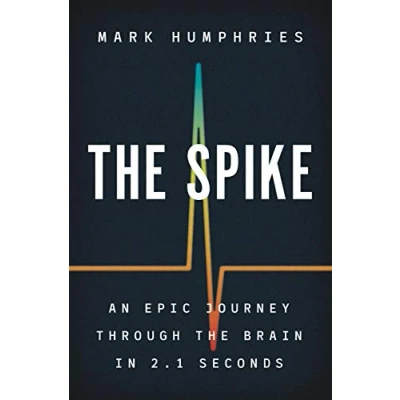Abbildung von the Spike: An Epic Journey Through Brain in 2.1 Seconds