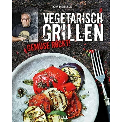 Abbildung von Vegetarisch Grillen: Gemüse rockt! Kreative Grillrezepte mit