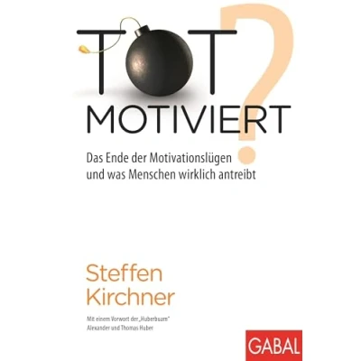 Abbildung von Totmotiviert?: Das Ende der Motivationslügen und was Menschen wirklich antreibt (Dein Erfolg)