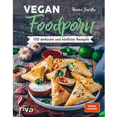 Abbildung von Vegan Foodporn: 100 einfache und köstliche Rezepte. Das vegane Kochbuch für Anfänger Fortgeschrittene. Spiegel Bestseller