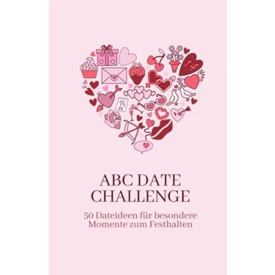 Abbildung von ABC Date CHALLENGE: 50 Dateideen für besondere Momente zum Festhalten. Buch Ausfüllen. Ideal als Geschenk Paare, Jahrestag oder zur Hochzeit. Die Bucketlist Paare