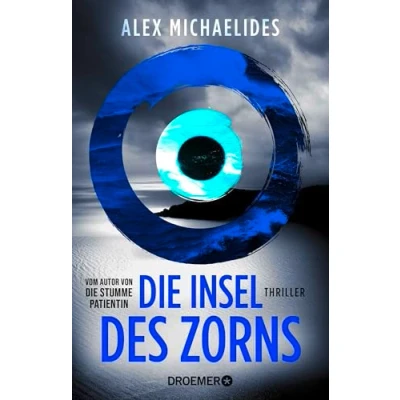Abbildung von Die Insel des Zorns: Thriller Vom Bestseller Autor der &quot;Stummen Patientin&quot; / Ein New York Times