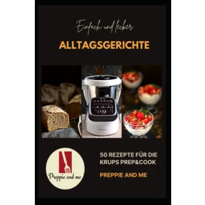 Abbildung von Alltagsgerichte: 50 Rezepte für die Krups Prep&amp;Cook