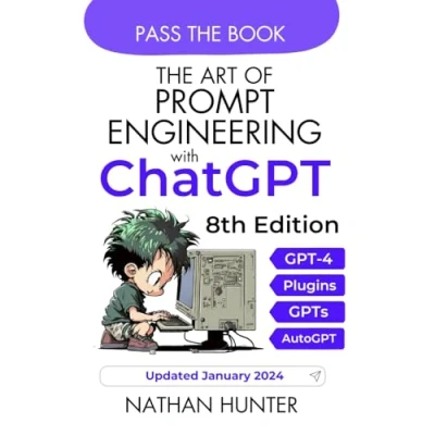 Abbildung von the Art of Prompt Engineering with ChatGPT: Pass Book Edition (Learn AI Tools Fun Way!, Band 2)
