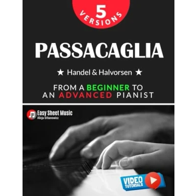 Abbildung von Passacaglia Handel &amp; Halvorsen 5 Versions I From a Beginner to an Advanced Pianist: Easy / Medium Original Sheet Music for Students Kids Adults Piano Duet Video Tutorials