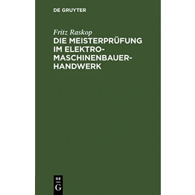 Abbildung von die Meisterprüfung im Elektro Maschinenbauer Handwerk: Lehr und Hilfsbuch für Vorbereitung zur Meisterprüfung. Handbuch Mitglieder der Meister Prüfungskommission