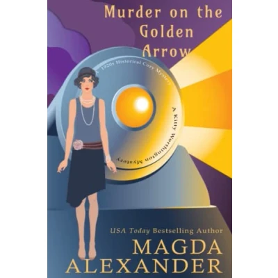 Abbildung von Murder on the Golden Arrow: A 1920s Historical Cozy Mystery (The Kitty Worthington Mysteries, Band 1)