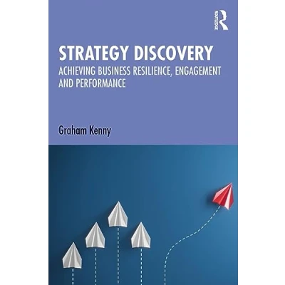 Abbildung von Strategy Discovery: Achieving Business Resilience, Engagement and Performance